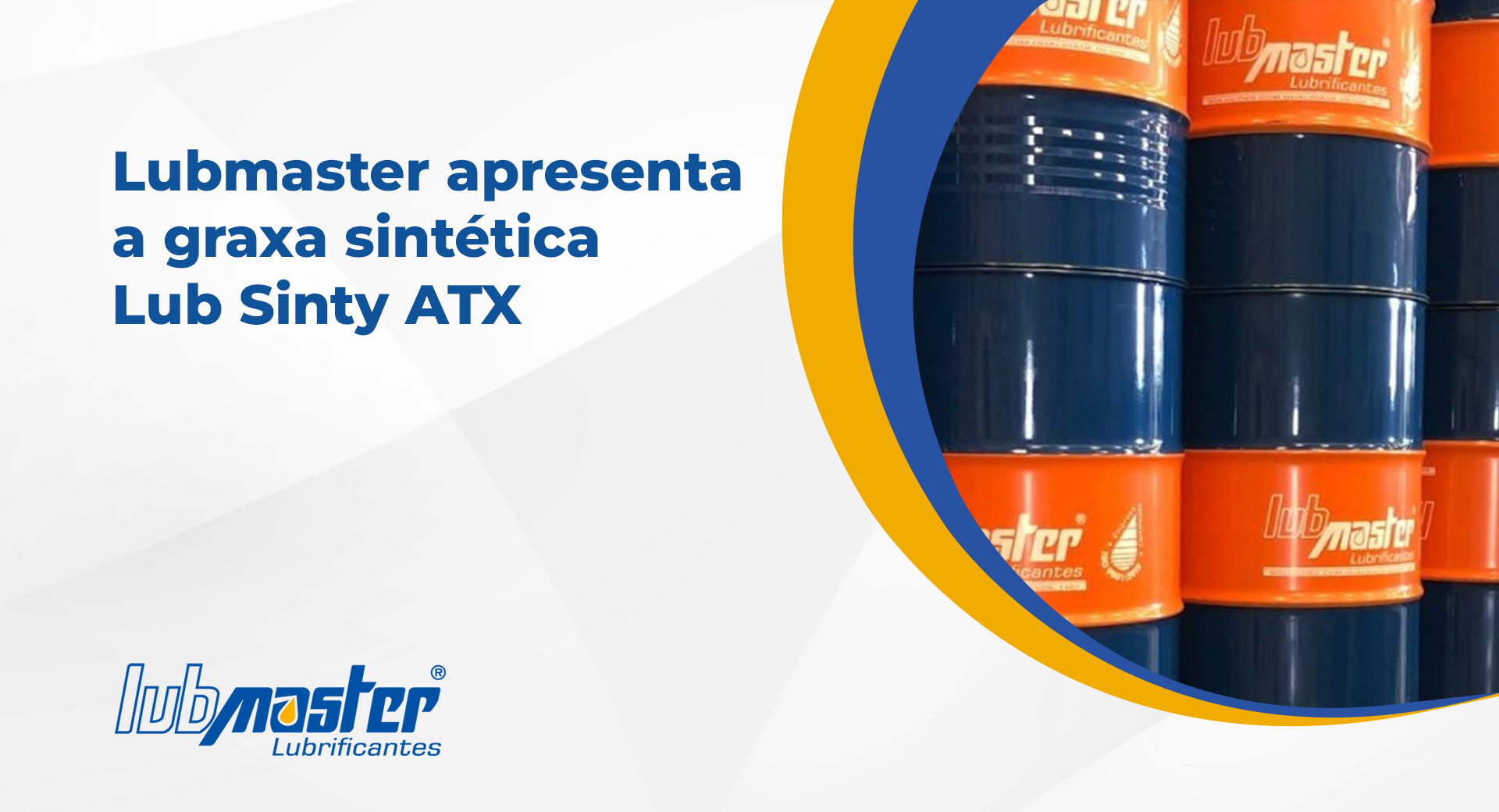 Lubmaster apresenta a graxa sintética Lub Sinty ATX