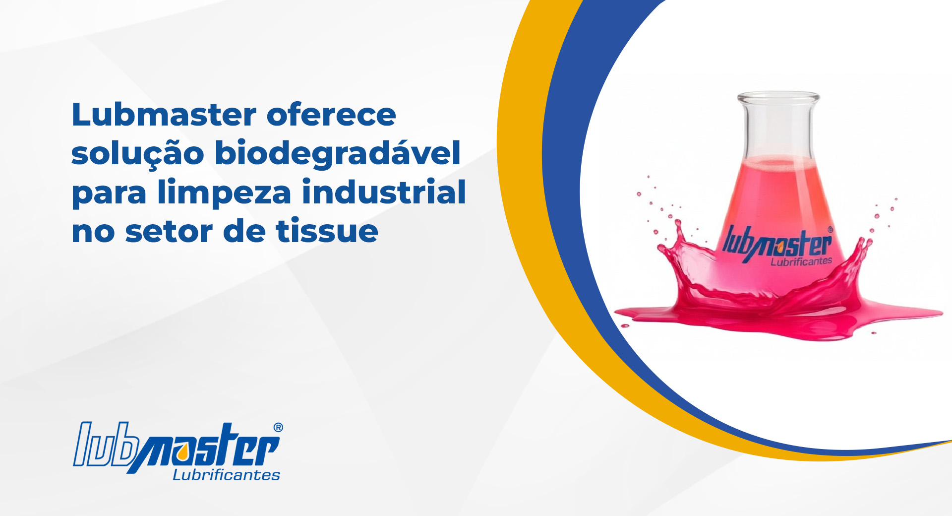 Lubmaster oferece solução biodegradável para limpeza industrial no setor de tissue