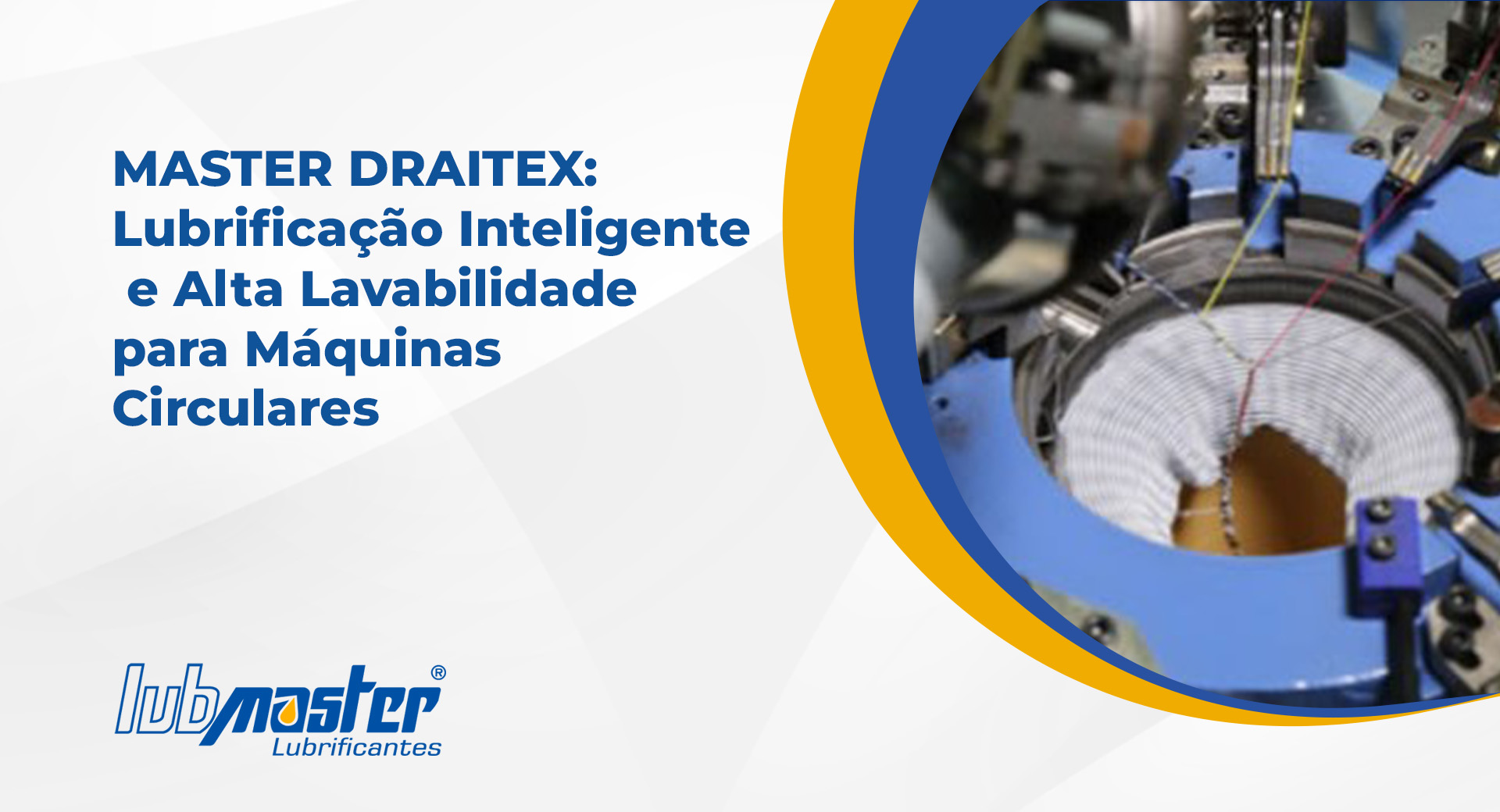 MASTER DRAITEX: Lubrificação Inteligente e Alta Lavabilidade para Máquinas Circulares