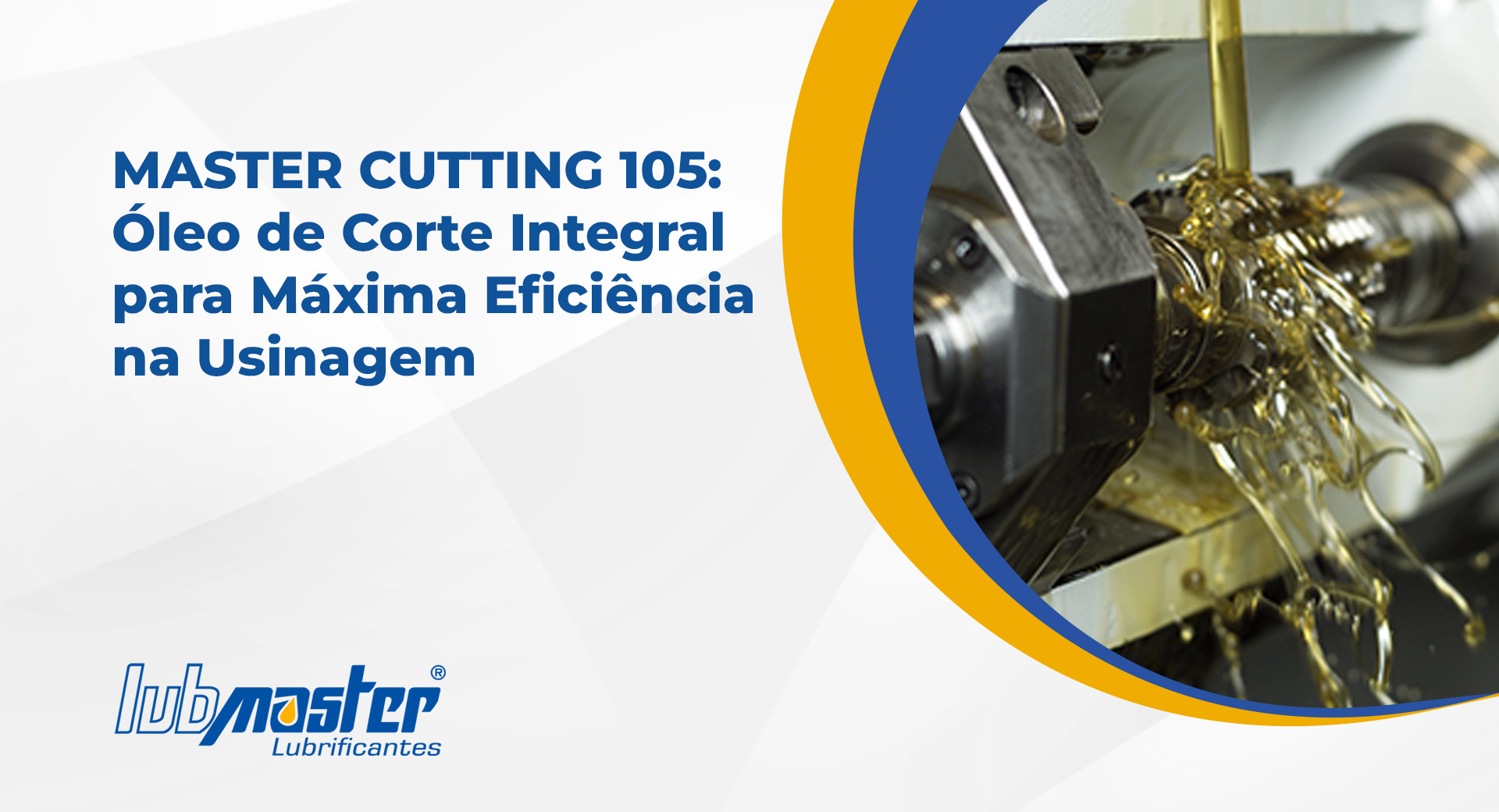 MASTER CUTTING 105: Óleo de Corte Integral para Máxima Eficiência na Usinagem